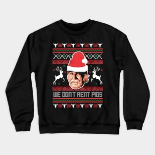 Lonesome dove: We don't rent pigs Xmas Crewneck Sweatshirt